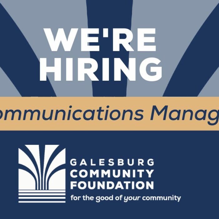 We're Hiring a Communications Manager at Galesburg Community Foundation.